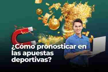 ¿Cómo Pronosticar en las Apuestas Deportivas?