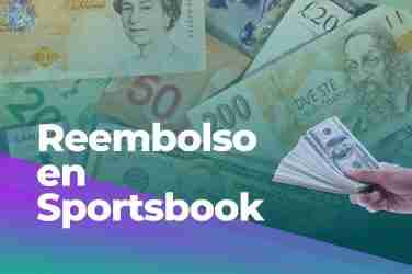 El Reembolso en Sportsbooks ¿Cómo funciona?