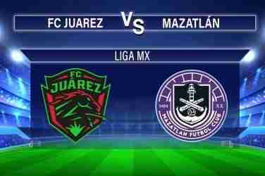 Pronósticos FC Juárez vs Mazatlán, Liga Mx