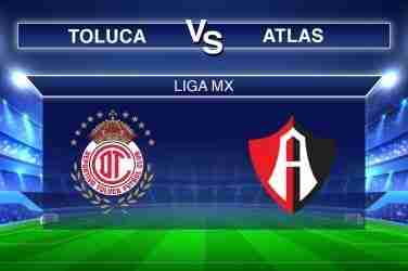 Pronósticos Toluca vs Atlas, Liga MX