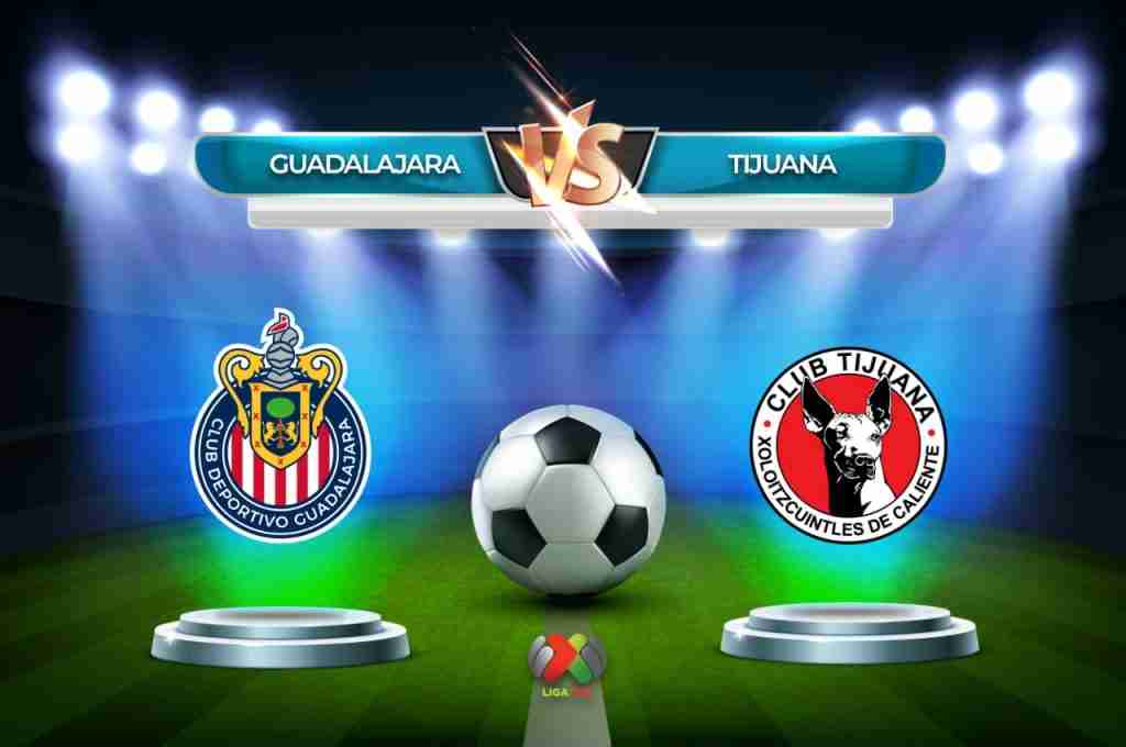 Pronósticos Guadalajara Vs Tijuana_Liga Mx