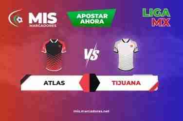 Pronósticos Atlas vs Tijuana, Liga Mx | 28/10/2021