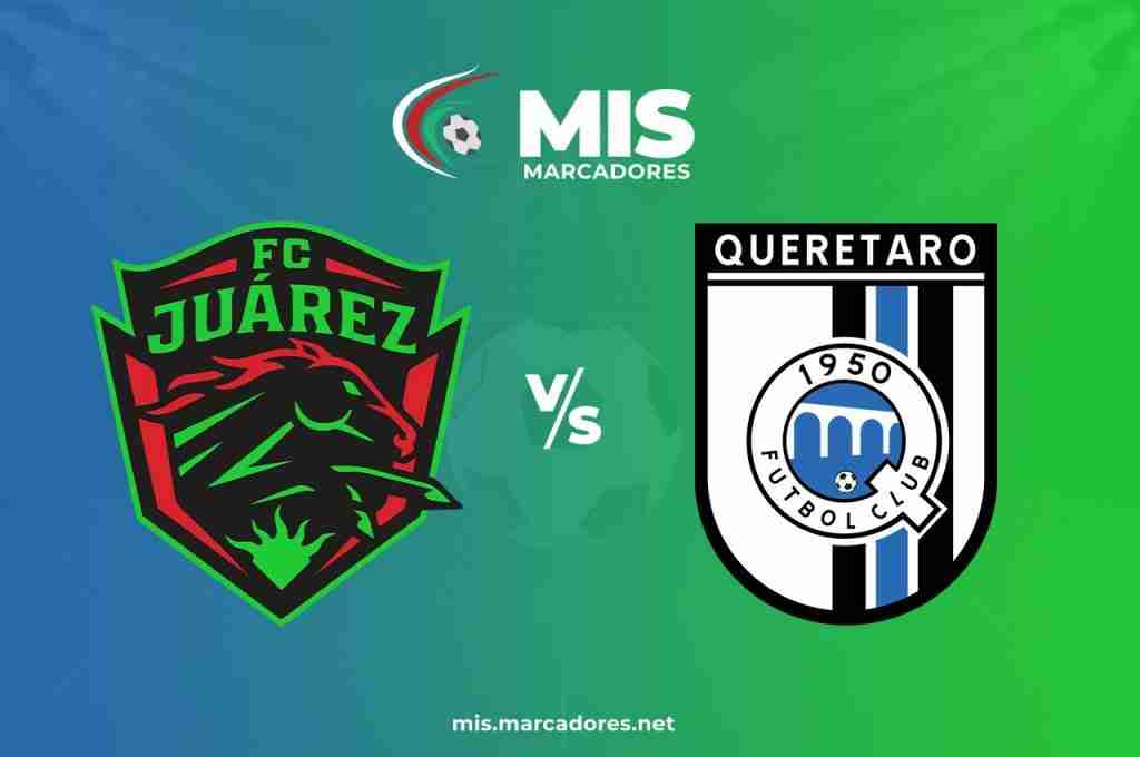 FC Juárez vs Querétaro, partido pendiente de la Liga MX