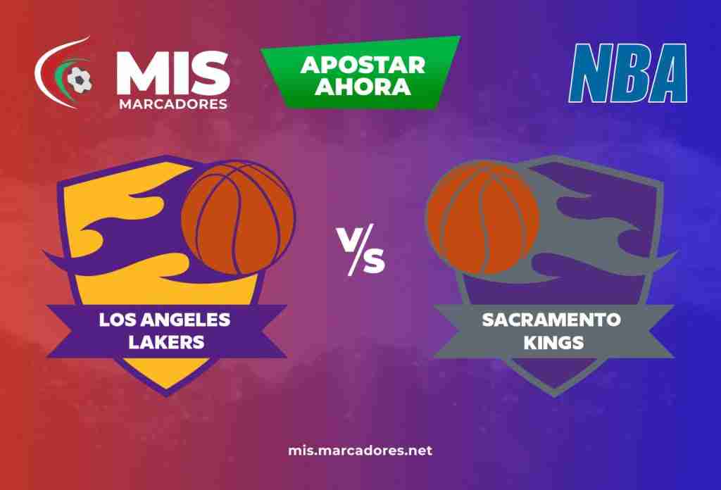 Los Angeles Lakers vs Sacramento Kings, ¡apuesta en la NBA!