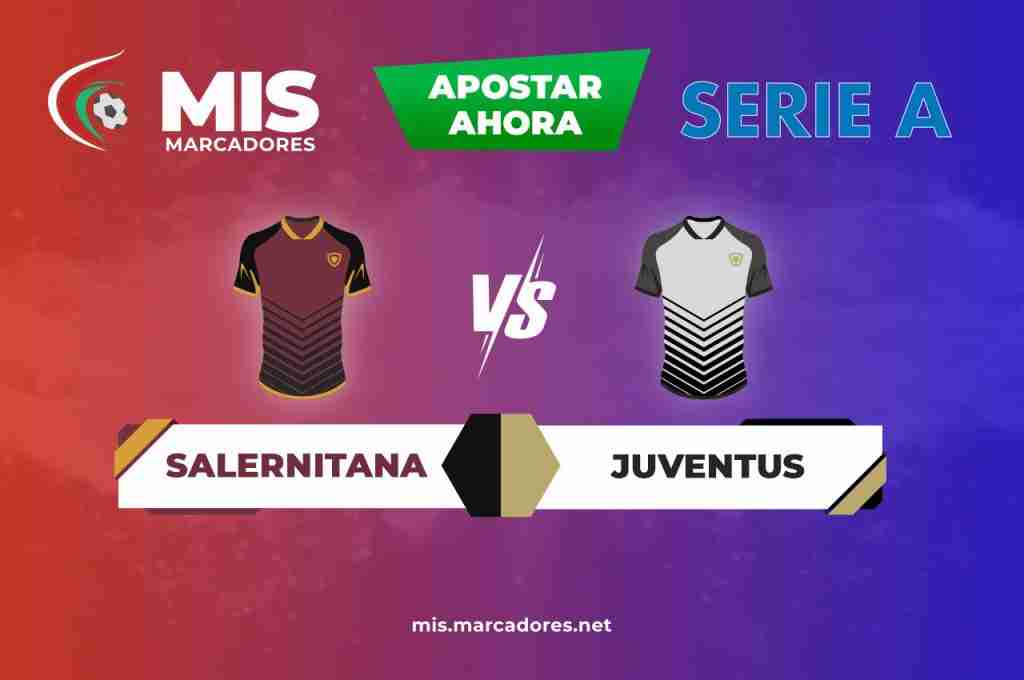 Salernitana vs Juventus, ¡apuesta y gana dinero con la Serie A!