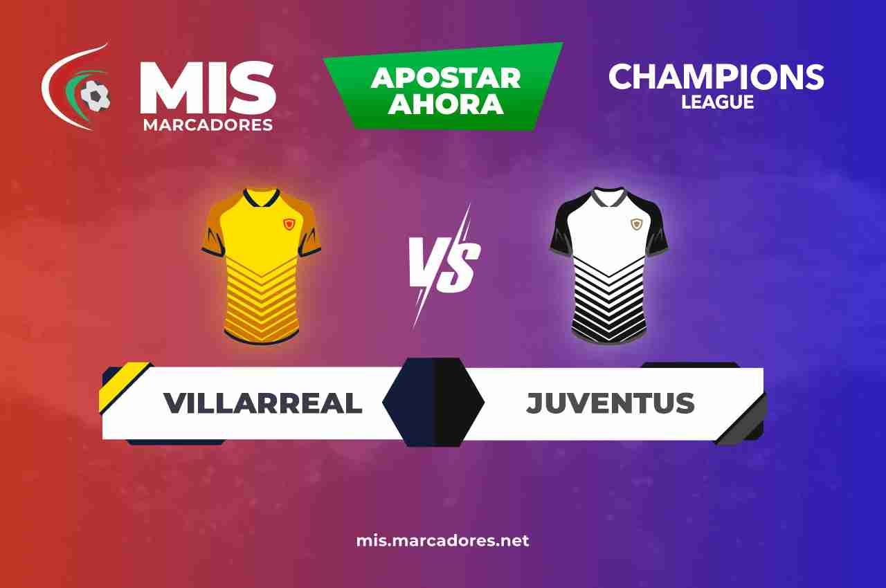 Pronósticos Villarreal vs Juventus, Champions | 22/02/2022