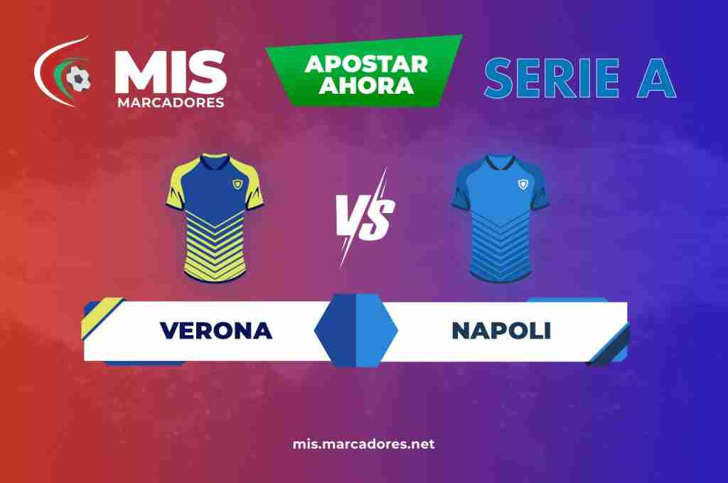 Verona vs Napoli. ¿Quién ganará en este partido de Serie A?