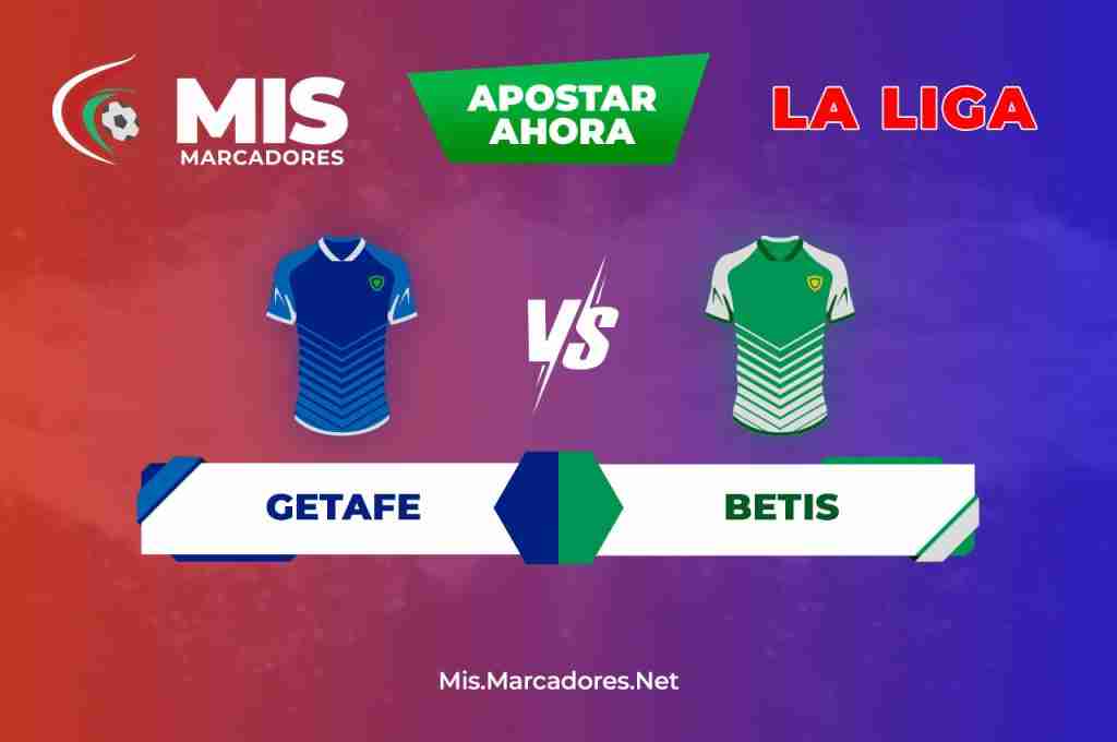 Pronóstico Getafe vs Betis. Arma hoy mismo tu apuesta en LaLiga.