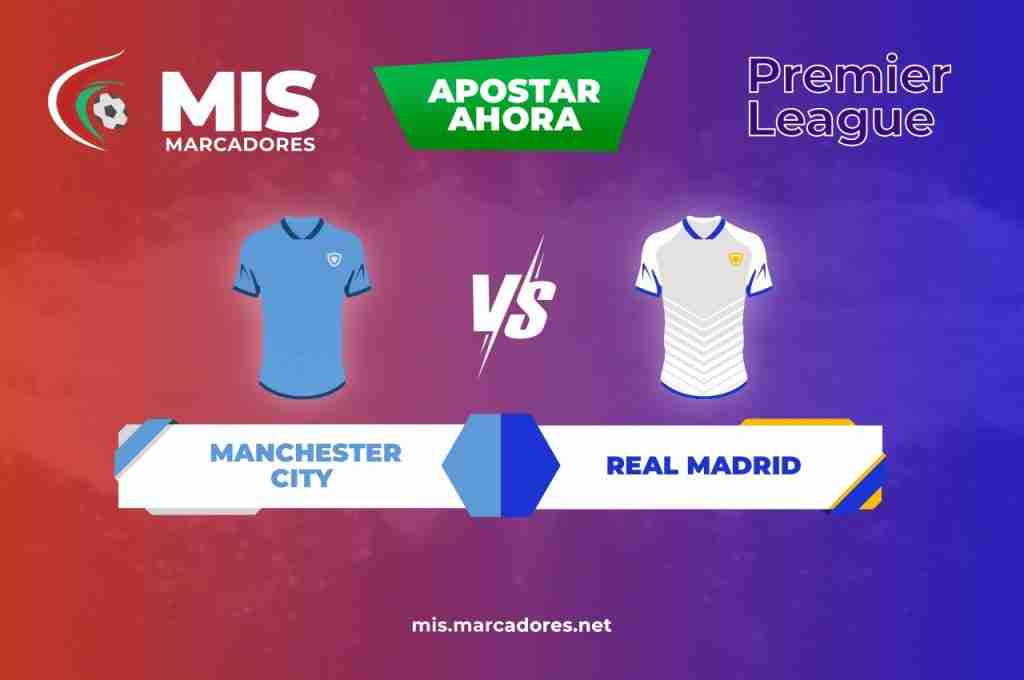 Pronóstico Manchester City vs Real Madrid. ¡Apuesta hoy!