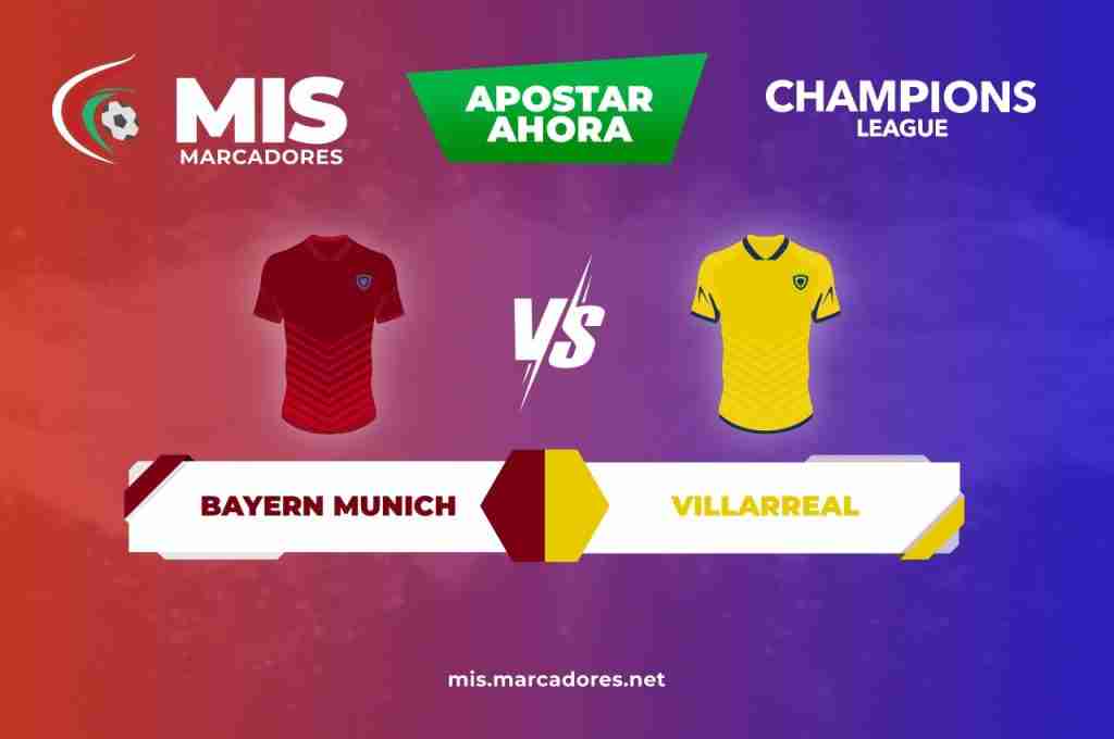 Pronóstico de Bayern Munich vs Villarreal en la Champions.