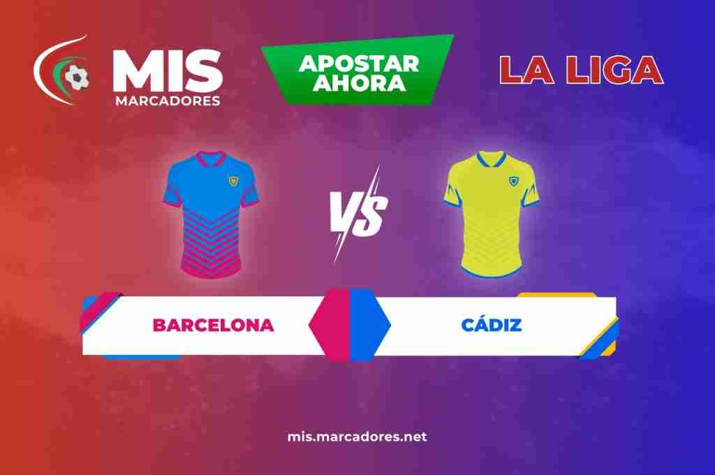 Apuestas Barcelona vs Cádiz. ¿Quién ganará en LaLiga?