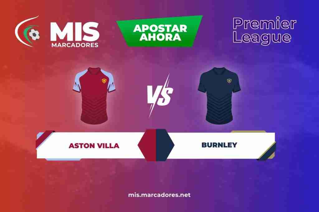 Aston Villa vs Burnley. ¿Quieres apostar en la Premier League?