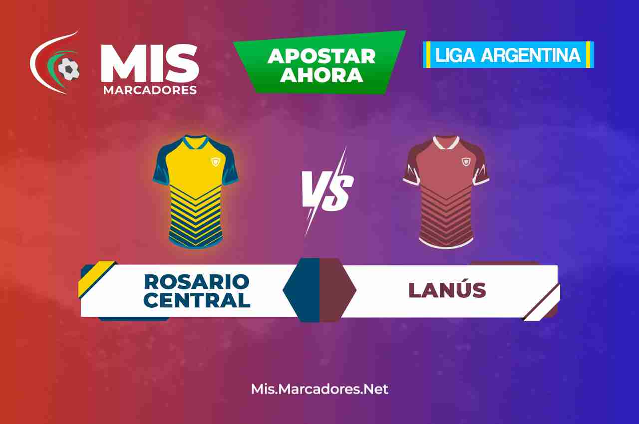 Pronósticos Rosario Central vs Lanús, Liga Argentina | 07/06/2022