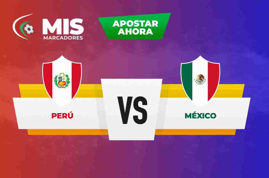 México vs Perú